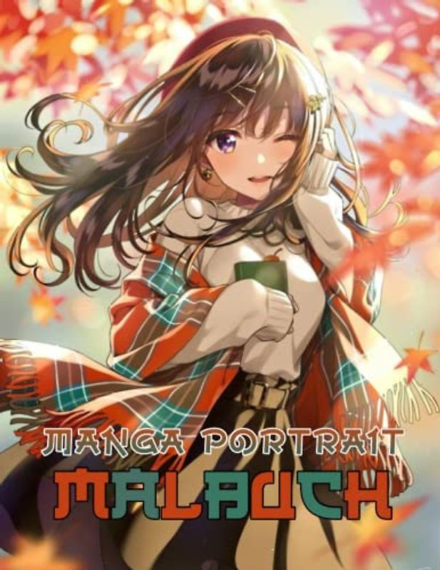 Manga Porträt Malbuch: 30 Kawaii Porträt Anime Malseiten Für Mädchen, Erwachsene und Kinder. Perfektes Geschenk für Anime-Liebhaber zur Entspannung und Kreativität