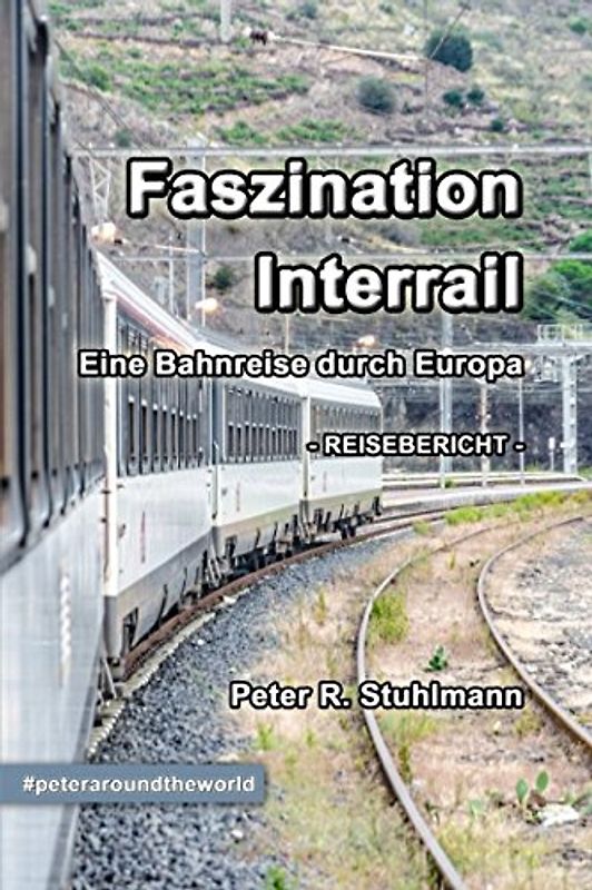 Faszination Interrail: Eine Bahnreise durch Europa