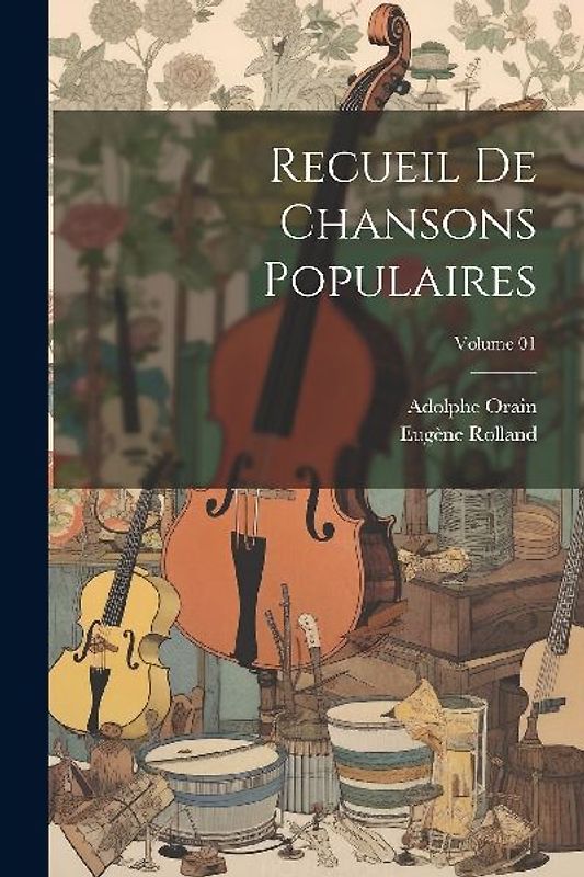 Recueil de chansons populaires; Volume 01