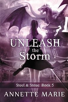 Unleash the Storm (Steel & Stone, Band 5)