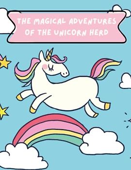 The Magical Adventures of the Unicorn Herd: adventure story for kids, Inspiring stories for kids, age 4-8 years old.