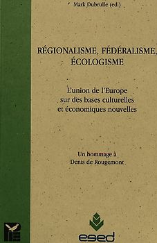 Régionalisme, fédéralisme, écologisme
