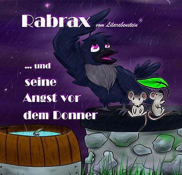 Rabrax vom Lilarabenstein / Rabrax vom Lilarabenstein ® ... und seine Angst vor dem Donner