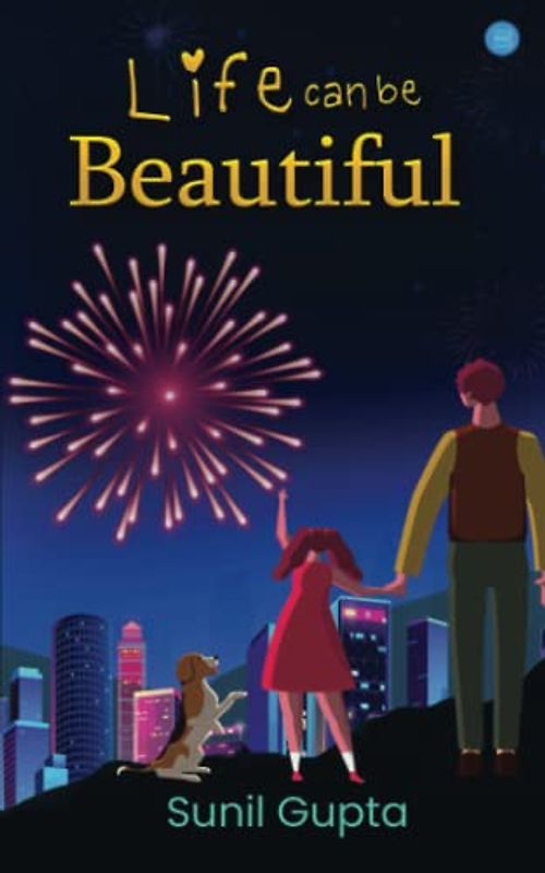 Life can be beautiful