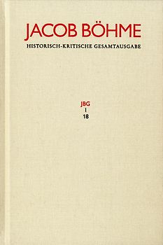 Jacob Böhme: Historisch-kritische Gesamtausgabe / Band I,18: Gespräch des Meisters und Jüngers von dem Uber=Sinlichen leben (1622)