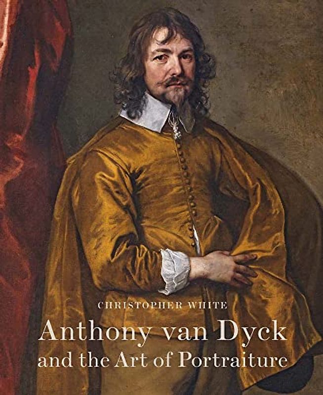 Anthony Van Dyck and the Art of Portraiture