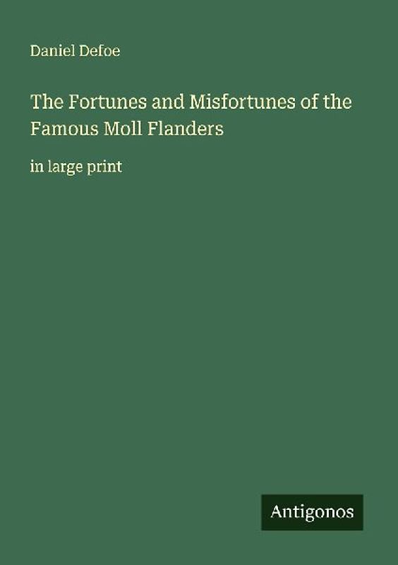 The Fortunes and Misfortunes of the Famous Moll Flanders