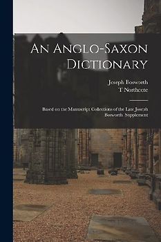 An Anglo-Saxon Dictionary