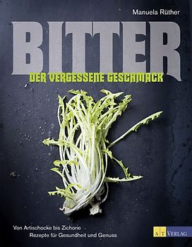 Bitter - Der vergessene Geschmack