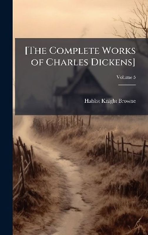 [The Complete Works of Charles Dickens]