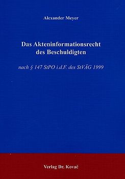 Das Akteninformationsrecht des Beschuldigten