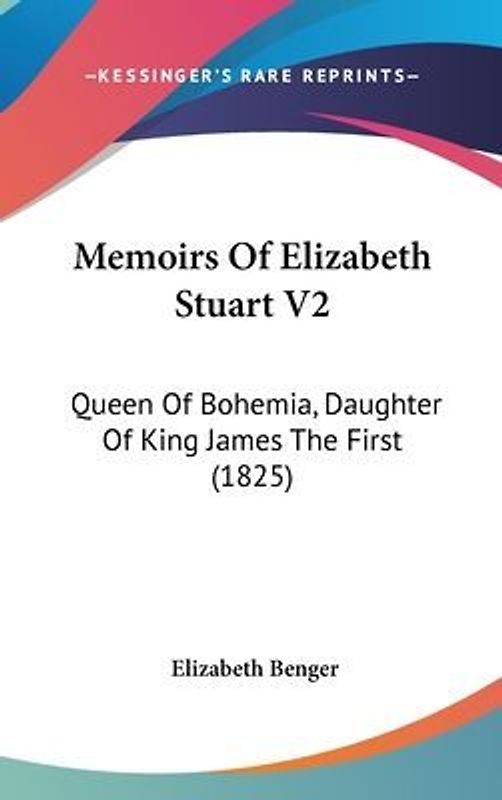 Memoirs Of Elizabeth Stuart V2