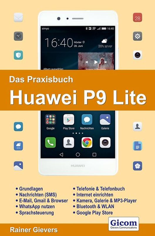 Das Praxisbuch Huawei P9 Lite - Handbuch für Einsteiger