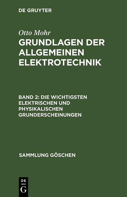 Die wichtigsten elektrischen u. physikalischen Grunderscheinungen