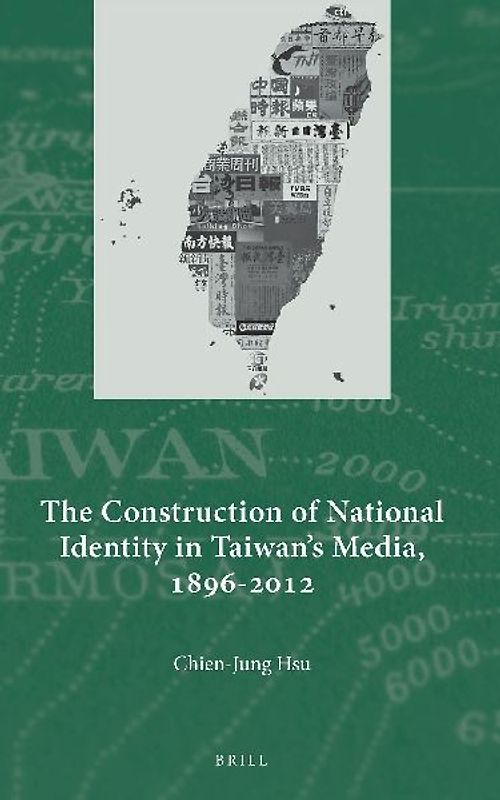 The Construction of National Identity in Taiwan's Media, 1896-2012