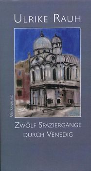 Zwölf Spaziergänge durch Venedig