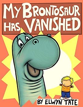 My Brontosaur Has Vanished (The "My Dinosaur" Series, Band 4)