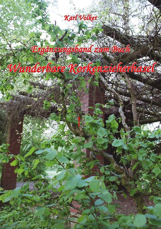 Ergänzungsband zum Buch Wunderbare Korkenzieherhasel