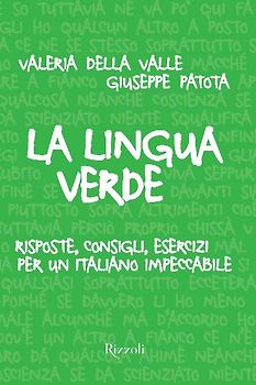 La lingua verde. Risposte, consigli, esercizi per un italiano impeccabile