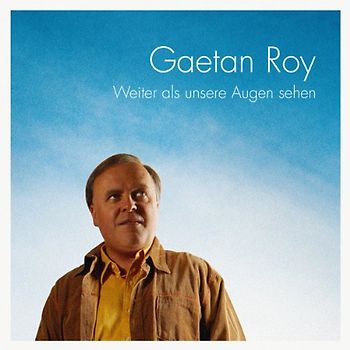 Gaetan Roy - Weiter Als Unsere Augen Sehen