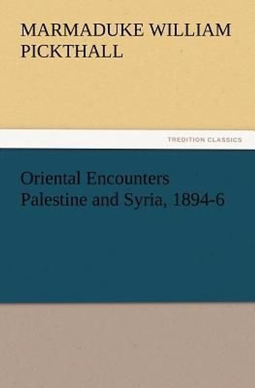 Oriental Encounters Palestine and Syria, 1894-6