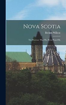 Nova Scotia: The Province That has Been Passed By