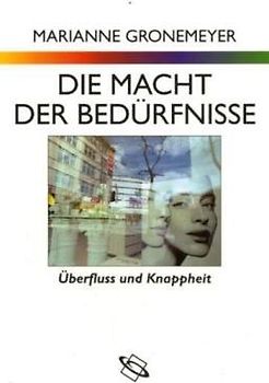 Die Macht der Bedürfnisse