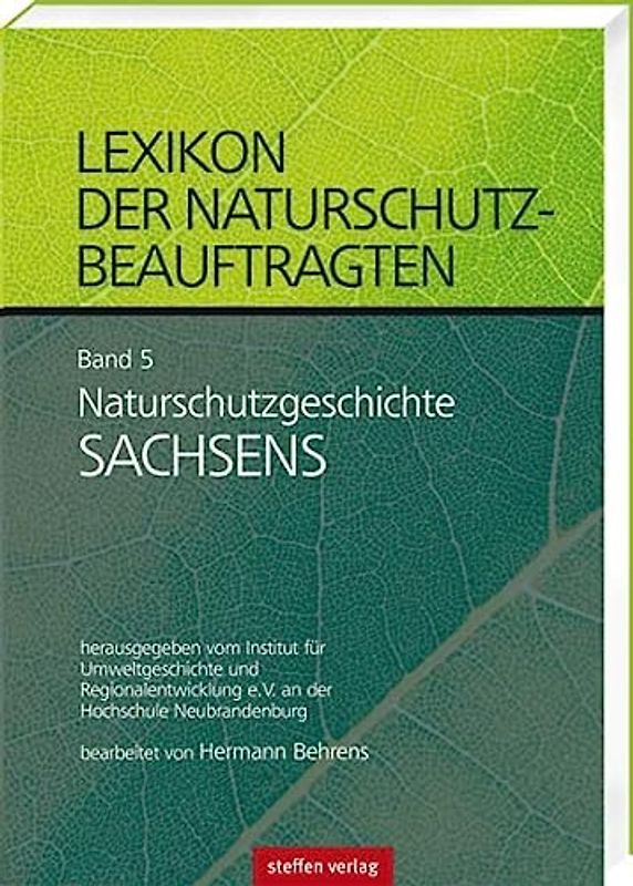Lexikon der Naturschutzbeauftragten – Band 5: Naturschutzgeschichte Sachsen