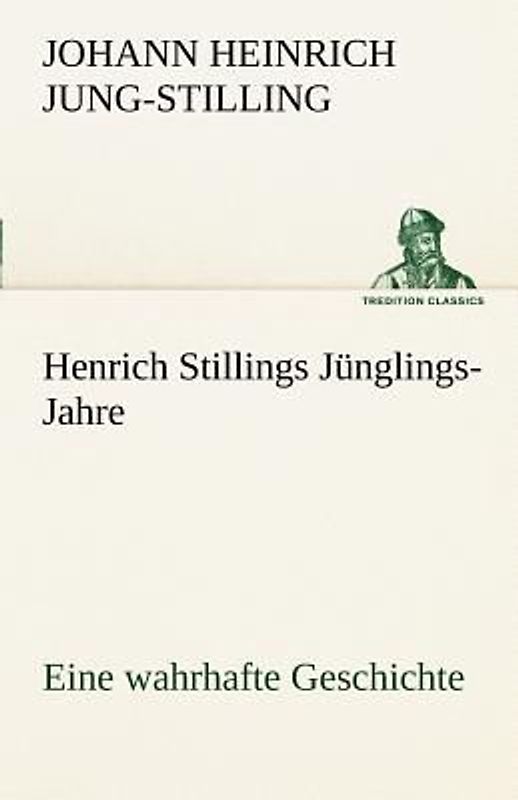 Henrich Stillings Jünglings-Jahre