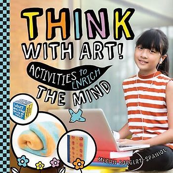 Think with Art! Activities to Enrich the Mind