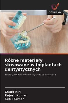 Ró¿ne materia¿y stosowane w implantach dentystycznych