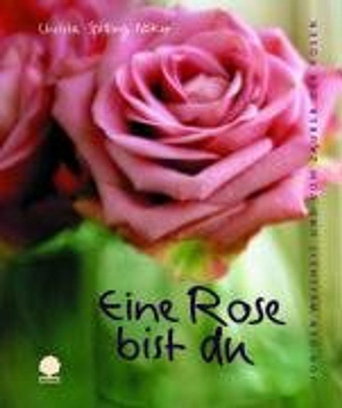 Eine Rose bist du