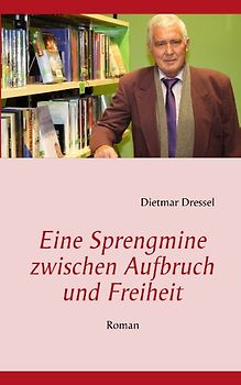Eine Sprengmine zwischen Aufbruch und Freiheit