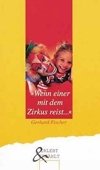 Wenn einer mit dem Zirkus reist...
