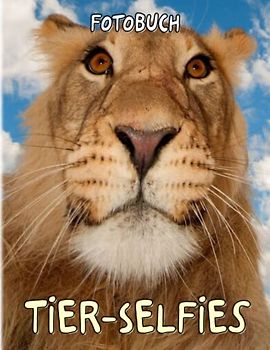 Tier-Selfies Fotobuch: Hilarious Pets Moments Photography Book Decor Room, Office, Home | 40 Characters for Kids, Teens, Adults | Birthday | Any Occasion | Anxiety Relief