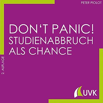 Don’t Panic! Studienabbruch als Chance