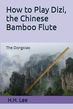 How to Play Dizi, the Chinese Bamboo Flute: The Dongxiao