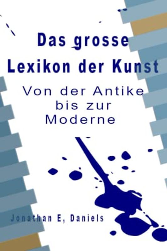 Das grosse Lexikon der Kunst: Von der Antike bis zur Moderne