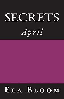 Secrets: April
