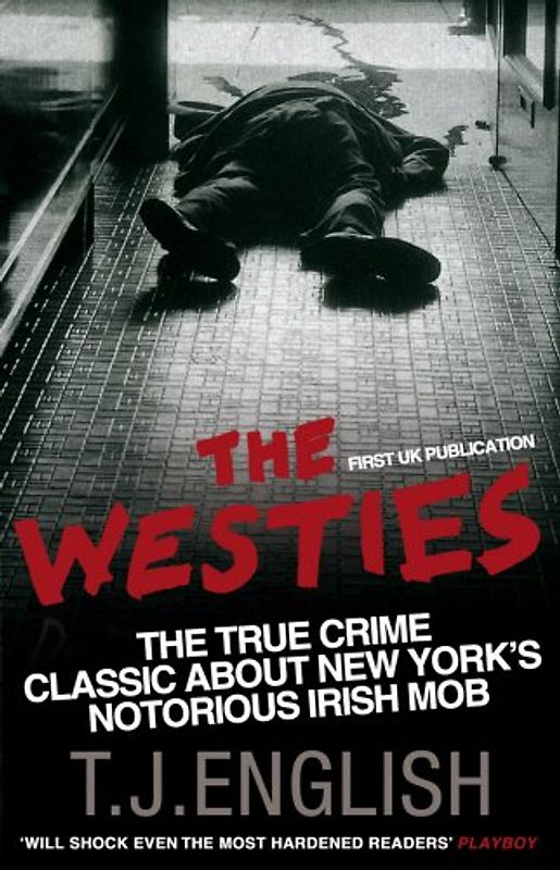 Westies: Inside New York's Irish Mob - TJ English