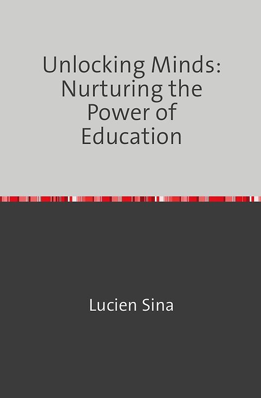 Unlocking Minds: Nurturing the Power of Education