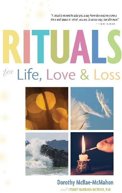 Rituals for Life, Love, and Loss