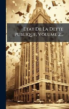 Etat De La Dette Publique, Volume 2...