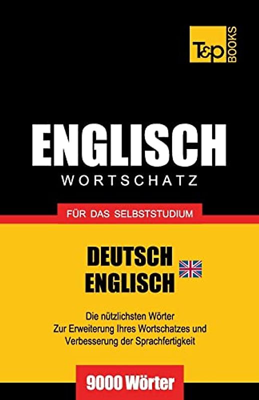 Englisch Wortschatz (BR) für das Selbststudium - 9000 Wörter (German Collection, Band 83)