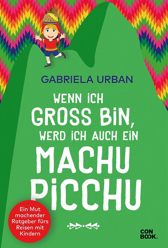 Wenn ich groß bin, werd’ ich auch ein Machu Picchu