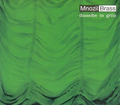 Mnozil Brass - Dasselbe in Grün