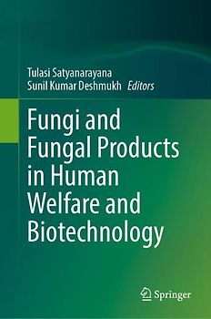 Fungi and Fungal Products in Human Welfare and Biotechnology