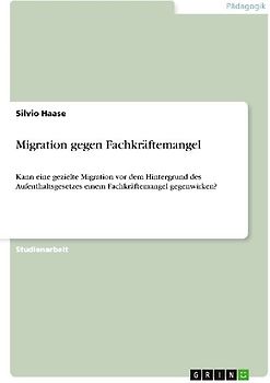 Migration gegen Fachkräftemangel