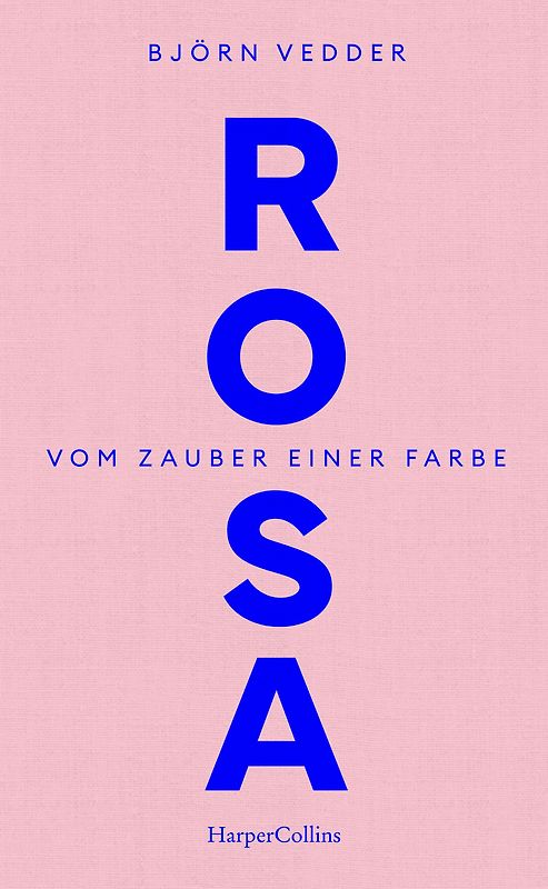 Rosa. Vom Zauber einer Farbe