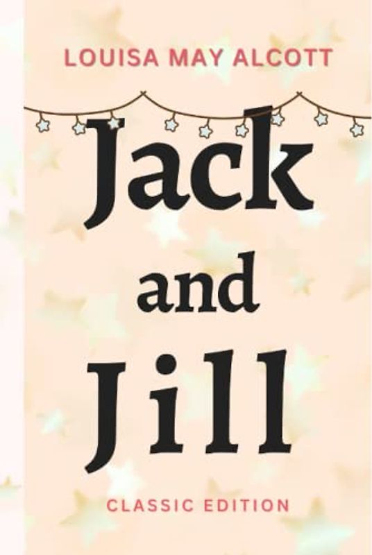 JACK AND JILL: with original illustrations